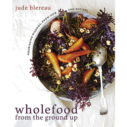Photo of Blereau. Jude Book - Wholefood From The Ground Up