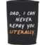 Photo of Annabel Trend Can Cooler - Dad I Can Never Repay You 7cm X 10.5cm