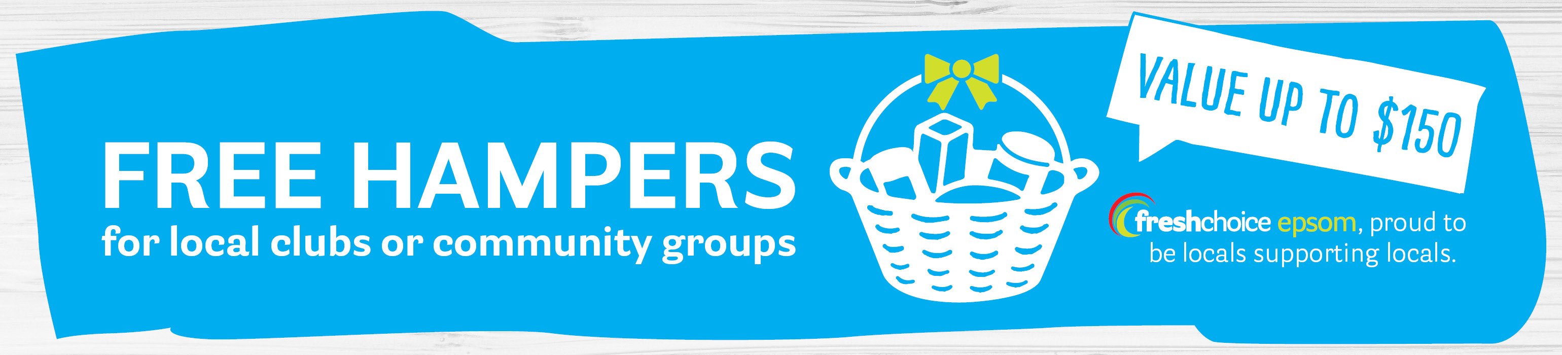 Free hampers for local clubs or community groups. 