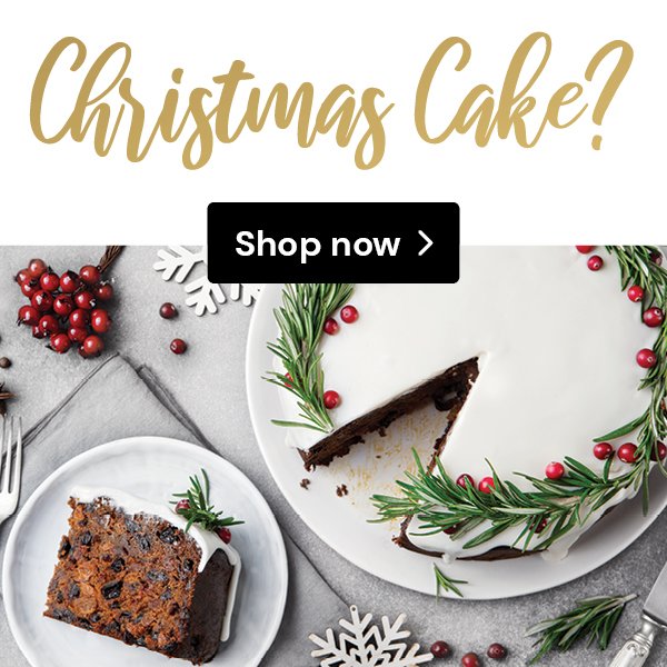 Christmas cake? Shop now