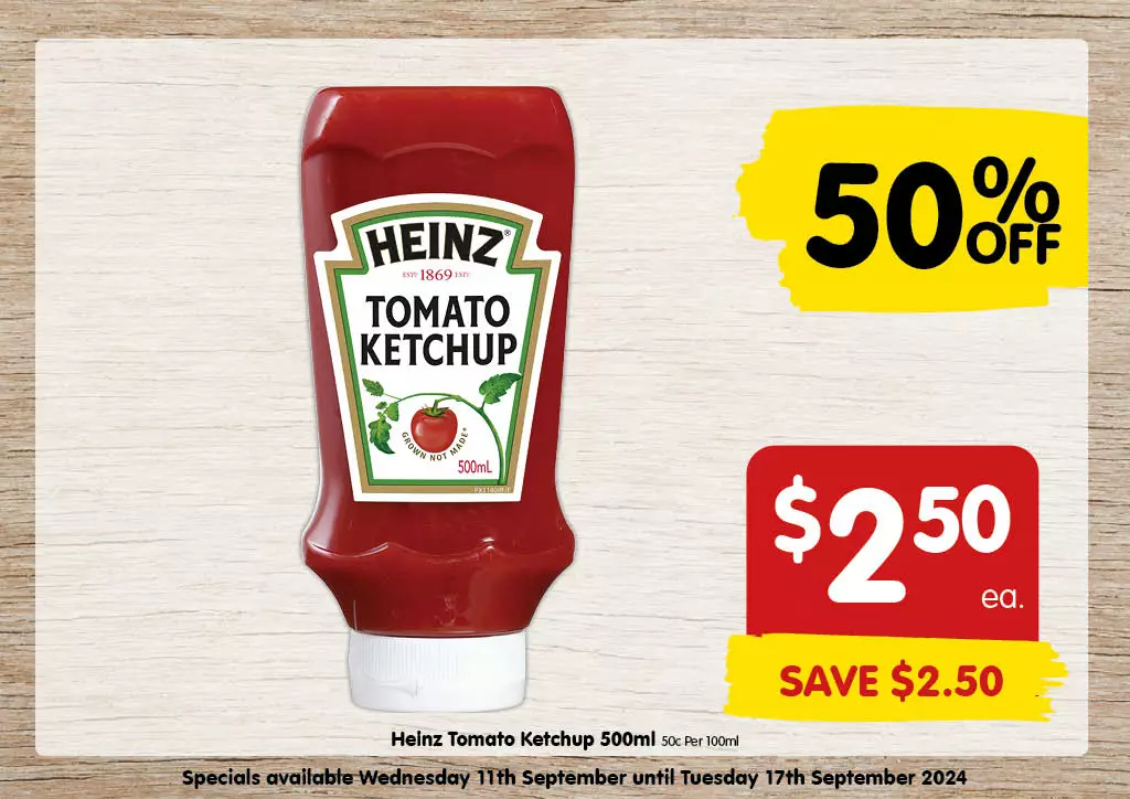 Heinz Tomato Ketchup 500ml at $2.50 each 